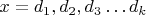 $x=d_1,d_2,d_3&hellip;d_k$