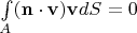 $\int\limits_{A} (\mathbf n\cdot \mathbf v)\mathbf v dS=0$
