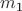 $m_\text {1}$