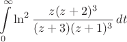 $$\int\limits_0^\infty {\ln^2\frac{z(z+2)^3}{(z+3)(z+1)^3}\,dt$$