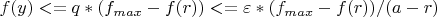 $f(y) <= q*(f_{max} - f(r)) <= \varepsilon*(f_{max} - f(r))/(a - r)$