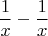 $$\dfrac{1}{x}-\dfrac{1}{x}$$
