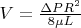 $V = \frac{\Delta P R^2}{8 \mu L}$