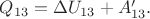 $Q_{13}=\Delta U_{13}+A'_{13}.$