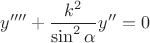 $$y''''+\frac{k^2}{\sin^2\alpha}y''=0$$