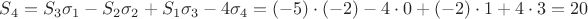 $S_4=S_3 \sigma_1 - S_2 \sigma_2 + S_1 \sigma_3 - 4 \sigma_4 = (-5) \cdot (-2) - 4 \cdot 0 + (-2) \cdot 1 + 4 \cdot 3 = 20$