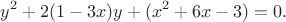 $$y^2+2(1-3x)y+(x^2+6x-3)=0.$$