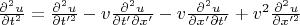 $\frac{\partial^2 u}{\partial t^2}=\frac{\partial^2 u}{\partial t'^2}-v\frac{\partial^2 u}{\partial t' \partial x'}-v\frac{\partial^2 u}{\partial x' \partial t'}+v^2\frac{\partial^2 u}{\partial x'^2}$