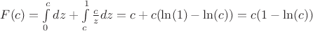 $F(c)=\int\limits_{0}^{c}dz+\int\limits_{c}^{1}\frac{c}{z}dz=c+c(\ln(1)-\ln(c))=c(1-\ln(c))$