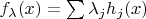 $f_{\lambda}(x)=\sum \lambda_j h_j(x)$