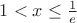 $1<x\leq  \frac{1}{e}$