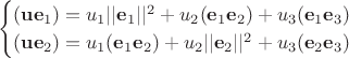 $$
\begin{cases}
(\mathbf u \mathbf e_1) = u_1 ||\mathbf e_1 ||^2 + u_2 (\mathbf e_1 \mathbf e_2) + u_3 (\mathbf e_1 \mathbf e_3) \\
(\mathbf u \mathbf e_2) = u_1 (\mathbf e_1 \mathbf e_2) + u_2|| \mathbf e_2||^2 + u_3 (\mathbf e_2 \mathbf e_3) \\
\end{cases}
$$