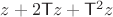 $z+2\mathsf T z+\mathsf T^2 z$