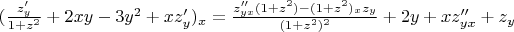 $(\frac {z'_y}{1+z^2}+2xy-3y^2+xz'_y)_x=\frac{z''_{yx}(1+z^2)-(1+z^2)_{x}z_y}{(1+z^2)^2}+2y+xz''_{yx}+z_y$