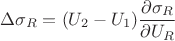 $$
\Delta \sigma_R = (U_2 - U_1) \dfrac{\partial \sigma_R}{\partial U_R}
$$