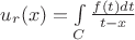 $u_r(x)=\int \limits_C \frac {f(t)dt}{t-x}$ $u_r(x)=\int \limits_C \frac {f(t)dt}{t-x}$