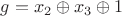 $g = x_2\oplus x_3\oplus 1$