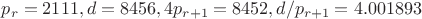 $p_r=2111, d=8456, 4p_{r+1}=8452, d/p_{r+1}=4.001893$