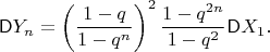$$\mathsf DY_n=\left(\dfrac{1-q}{1-q^n}\right)^2\dfrac{1-q^{2n}}{1-q^2}\mathsf DX_1.$$