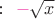 $\text{:~~}{\color{magenta}\Large-}\sqrt{x}$