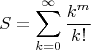 $$ S=\sum_{k=0}^{\infty} {k^m\over k!}$$
