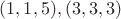 $(1, 1, 5), (3, 3, 3)$