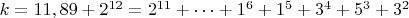 $ k=11,89+2^{12}=2^{11}+&hellip;+1^6+1^5+3^4+5^3+3^2$