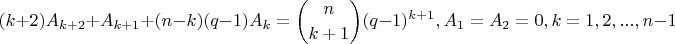 $$(k+2)A_{k+2}+A_{k+1}+(n-k)(q-1)A_{k}={n \choose k+1}(q-1)^{k+1},A_1=A_2=0,k=1,2,...,n-1$$