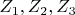 $Z_1, Z_2, Z_3$