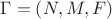 \[
\Gamma  = \left( {N,M,F} \right)
\]