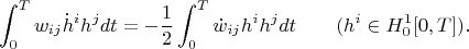 $$\int_0^Tw_{ij}\dot h^ih^jdt=-\frac{1}{2}\int_0^T\dot w_{ij}h^ih^jdt\qquad (h^i\in H^1_0[0,T]).$$