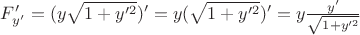 $F'_{y'}=(y\sqrt{1+y'^2})'=y(\sqrt{1+y'^2})'=y\frac{y'}{\sqrt{1+y'^2}}$