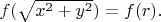 $f(\sqrt{x^2+y^2})=f(r).$