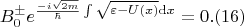 $$B^{\pm}_{0}e^{\frac{-i\sqrt{2m}}{\hbar} \int \sqrt{\varepsilon-U(x)}{\rm d}x}=0. (16)$$