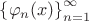 $\left\{ \varphi_n(x) \right\}\limits_{n=1}^{\infty}$