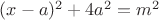$(x-a)^2+4a^2=m^2$