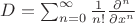 $D=\sum_{n=0}^\infty \frac1{n!}\frac{\partial^n}{\partial x^n}$ $D=\sum_{n=0}^\infty \frac1{n!}\frac{\partial^n}{\partial x^n}$