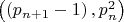 $\[\left( {\left( {{p_{n + 1}} - 1} \right),p_n^2} \right)\]$