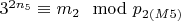 $3 ^ {2n_5}\equiv m_2\mod p_ {2(M5)} $