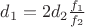 $d_1=2d_2\frac{f_1}{f_2}$