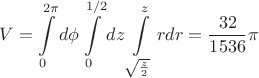 $$ V = \int\limits_{0}^{2 \pi} d \phi \int\limits_{0}^{1/2}dz \int\limits_{\sqrt{\frac{z}{2}}}^{z}rdr = \frac{32}{1536} \pi $$