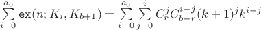 $\sum\limits_{i=0}^{a_0}\mathtt{ex}(n; K_{i}, K_{b+1})=\sum\limits_{i=0}^{a_0}\sum\limits_{j=0}^{i}C_r^jC_{b-r}^{i-j}(k+1)^jk^{i-j}$ $\sum\limits_{i=0}^{a_0}\mathtt{ex}(n; K_{i}, K_{b+1})=\sum\limits_{i=0}^{a_0}\sum\limits_{j=0}^{i}C_r^jC_{b-r}^{i-j}(k+1)^jk^{i-j}$