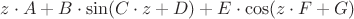 $z\cdot A+B\cdot\sin(C\cdot z+D)+E\cdot\cos(z\cdot F+G)$