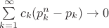$\sum\limits_{k=1}^\infty c_k(p_k^n - p_k) \to 0$