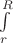 $\int\limits_{r}^{R}$