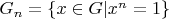 $G_n = \{x \in G | x^n = 1\}$