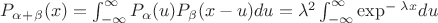 $P_\alpha_+_\beta (x) =  \int_{-\infty}^{\infty}P_\alpha(u)P_\beta(x-u)du=\lambda^2\int_{-\infty}^{\infty}\exp^-^\lambda^xdu$