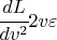 $ \cfrac{dL}{dv^2} 2 v \varepsilon $