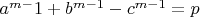 $a^{m-}1+b^{m-1}-c^{m-1}=p$
