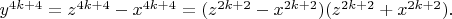 $y^{4k + 4} = z^{4k + 4} - x^{4k + 4} = (z^{2k + 2} - x^{2k + 2})(z^{2k + 2} + x^{2k + 2}).$